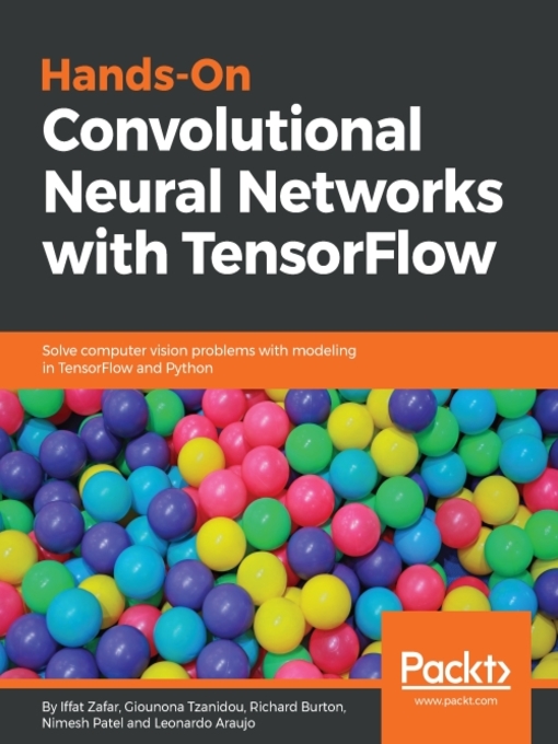 Title details for Hands-On Convolutional Neural Networks with TensorFlow by Iffat Zafar - Available